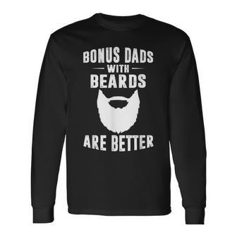 Bonus Dads With Beards Are Better Bonus Dad Long Sleeve T-Shirt T-Shirt | Mazezy