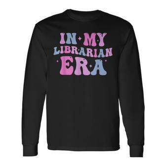 Book Lover Quotes In My Librarian Era Long Sleeve - Monsterry