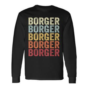 Borger Texas Borger Tx Retro Vintage Text Long Sleeve T-Shirt | Mazezy