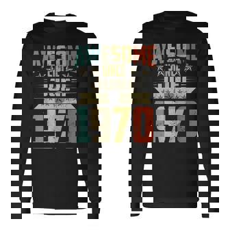 Born In June 1970 Birthday Awesome Since June 1970 Long Sleeve T-Shirt | Mazezy