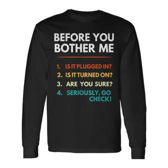 Before You Bother Me Tech Support Computer It Guy Long Sleeve - Seseable