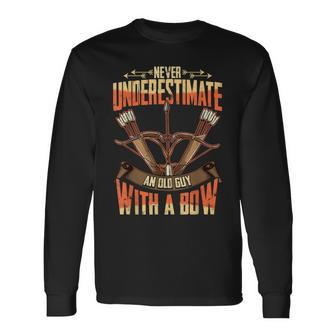 Bowhunter Never Underestimate An Old Man With A Bow Long Sleeve T-Shirt - Seseable