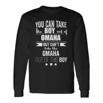 Can Take Boy Out Of Omaha Pride Proud Nebraska Patriotic Long Sleeve T-Shirt | Mazezy