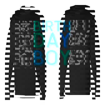 Boys Birthday Boys Bday Birthday Boy Long Sleeve - Monsterry