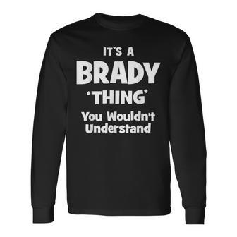 Brady Thing Name Long Sleeve T-Shirt | Mazezy
