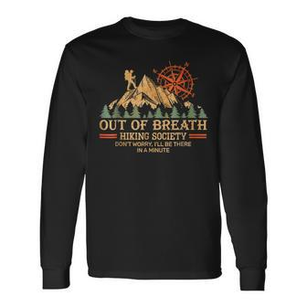 Out Of Breath Hiking Society I'll Be There In A Minute Long Sleeve T-Shirt | Mazezy