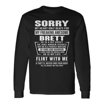 Brett Name Sorry My Heartly Beats For Brett Long Sleeve T-Shirt - Seseable