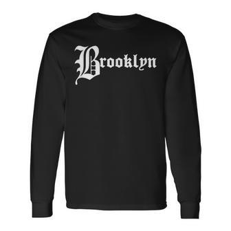 Brooklyn New York Nyc Blackletter Long Sleeve T-Shirt | Mazezy