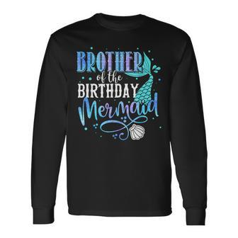 Brother Of The Birthday Mermaid Family Matching Party Squad Long Sleeve - Seseable