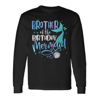 Brother Of The Birthday Mermaid Matching Party Squad Long Sleeve T-Shirt T-Shirt | Mazezy
