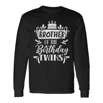 Brother Of The Birthday Twins Twin Celebrate Cute Long Sleeve T-Shirt T-Shirt | Mazezy