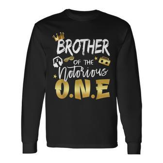 Brother Of The Notorious One 1St Birthday School Hip Hop Long Sleeve T-Shirt - Monsterry