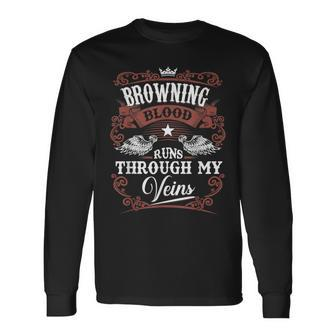 Browning Blood Runs Through My Veins Family Name Vintage Long Sleeve T-Shirt - Seseable