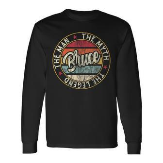 Bruce The Man The Myth The Legend First Name Bruce Long Sleeve - Seseable