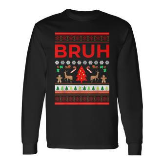 Bruh Ugly Christmas Sweaters Brother Xmas Sweater Long Sleeve T-Shirt | Mazezy