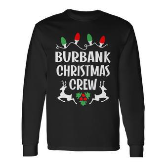 Burbank Name Christmas Crew Burbank Long Sleeve T-Shirt - Seseable