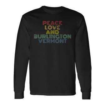 Burlington Vermont Peace Love Retro 70S Vintage Long Sleeve T-Shirt | Mazezy