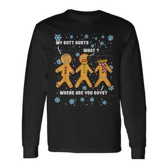 My Butt Hurts Christmas Gingerbread Man Cookie Men Long Sleeve T-Shirt - Monsterry AU