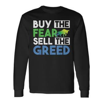 Buy The Fear Sell The Greed Quotes Stock Market Trader Long Sleeve T-Shirt | Mazezy