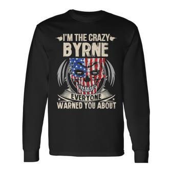 Byrne Name Im The Crazy Byrne Long Sleeve T-Shirt - Seseable