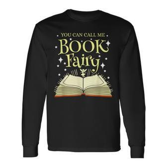 You Can Call Me Book Fairy Librarian Long Sleeve T-Shirt | Mazezy