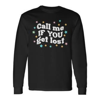 Call Me If You Get Lost Trendy Costume Long Sleeve T-Shirt - Monsterry CA