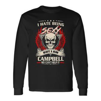 Campbell Name I Hate Being Sexy But I Am Campbell Long Sleeve T-Shirt - Seseable