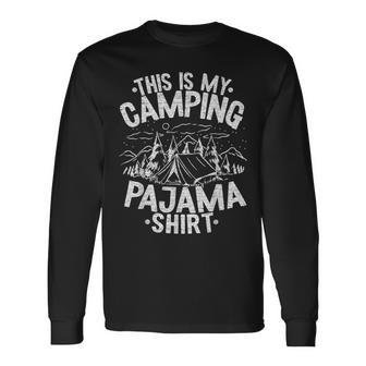Camper Happy Hiking Outdoors This Is My Camping Pajama Long Sleeve T-Shirt T-Shirt | Mazezy
