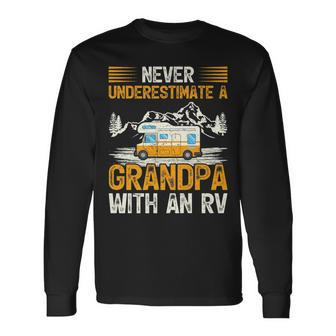 Camping Lover Never Underestimate A Grandpa With An Rv Long Sleeve T-Shirt | Mazezy