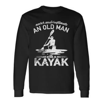 Canoe Kayaking Never Underestimate An Old Man With A Kayak Long Sleeve T-Shirt T-Shirt | Mazezy