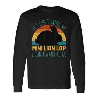 If I Can't Bring My Mini Lion Lop Rabbit Im Not Going Rabbit Long Sleeve T-Shirt | Mazezy