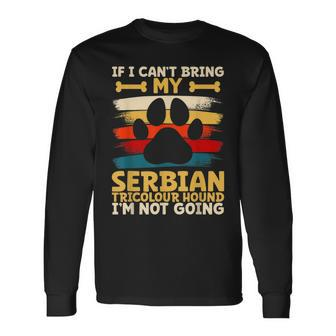 If I Can't Bring My Serbian Tricolour Hound Long Sleeve T-Shirt | Mazezy
