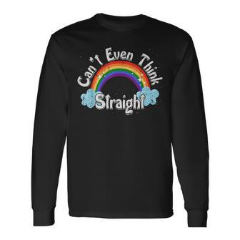I Cant Even Think Straight Lgbtq Gay Lesbian Pride Long Sleeve T-Shirt T-Shirt | Mazezy
