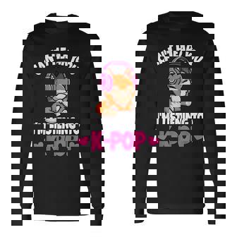 Cant Hear You Im Listening To K-Pop Anime Lover Kpop Music Long Sleeve T-Shirt - Seseable
