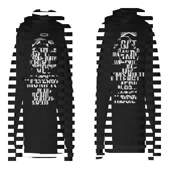 I Can't Hear You Listening To Melodic Hardcore Long Sleeve T-Shirt | Mazezy