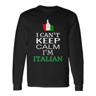 I Cant Keep Calm Im Italian Roots & Heritage Long Sleeve T-Shirt T-Shirt | Mazezy