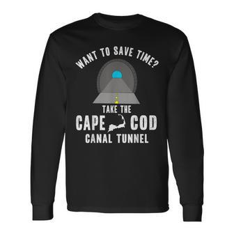Cape Cod Canal Tunnel Quote Souvenir Tourist Long Sleeve T-Shirt | Mazezy