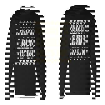 Because Im Carolyn Thats Why Cute Name Long Sleeve T-Shirt | Mazezy