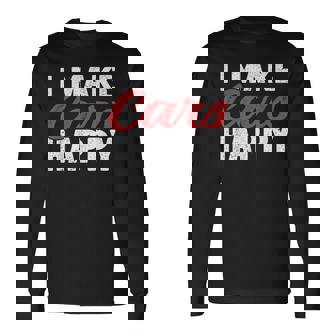 I Make Cars Happy Auto Detailer Car Detailing Cars Long Sleeve T-Shirt T-Shirt | Mazezy