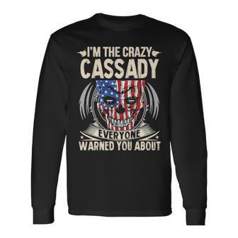 Cassady Name Im The Crazy Cassady Long Sleeve T-Shirt - Seseable