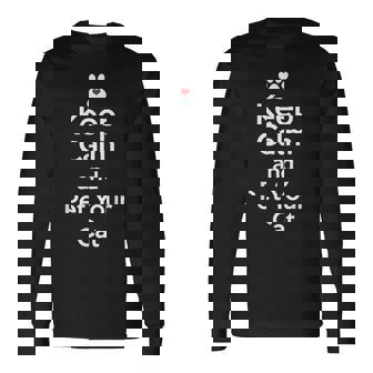 Cat Lovers Keep Calm And Pet Your Cat Cute Long Sleeve T-Shirt | Mazezy