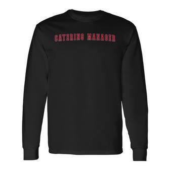 Catering Manager Long Sleeve T-Shirt | Mazezy