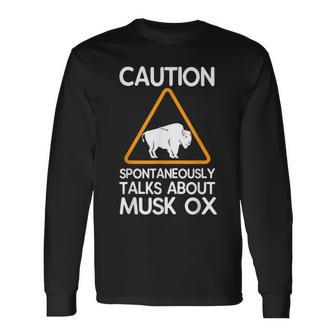 Caution Spontaneously Talks About Musk Ox Long Sleeve T-Shirt | Mazezy