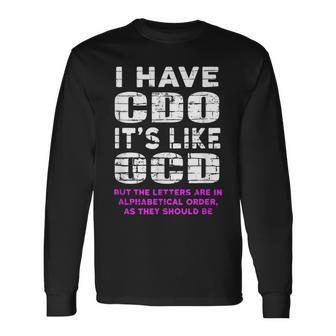 I Have Cdo Its Like Ocd Humor Graphic Humor Long Sleeve T-Shirt | Mazezy