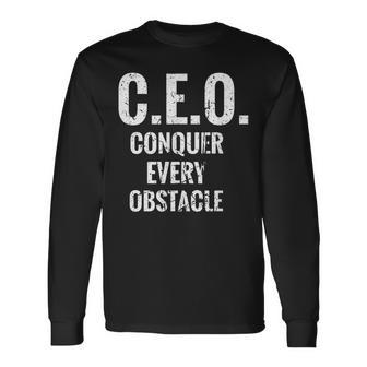 Ceo Conquer Every Obstacle Entrepreneur Business Owner Ceo Long Sleeve T-Shirt | Mazezy