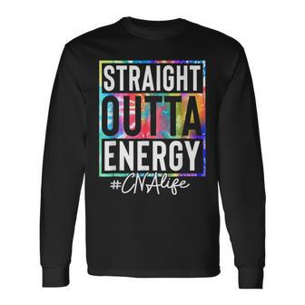 Certified Nursing Assistant Cna Life Straight Outta Energy Long Sleeve T-Shirt T-Shirt | Mazezy