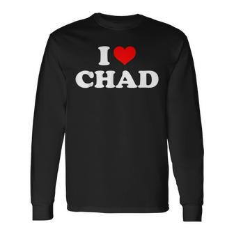 Chad I Heart Chad I Love Chad Long Sleeve T-Shirt | Mazezy