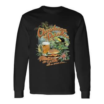 Cheeseburger In Paradise-Heaven On Earth Long Sleeve T-Shirt | Mazezy
