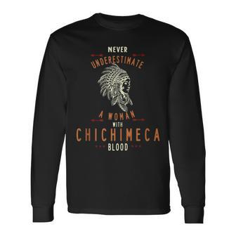 Chichimeca Native Mexican Indian Woman Never Underestimate Long Sleeve T-Shirt - Seseable