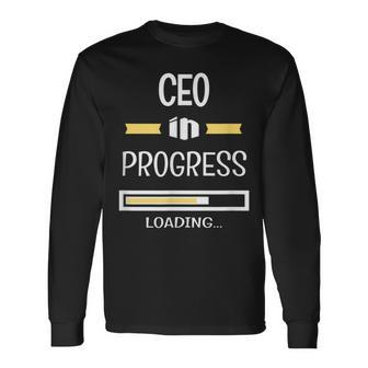 Chief Executive Officer In Progress Job Profession Long Sleeve T-Shirt | Mazezy